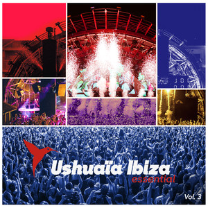 Vol 3: Ushuaïa Ibiza Essential
