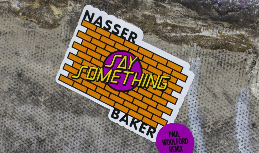 Paul Woolford remixes Nasser Baker’s “Say Something”