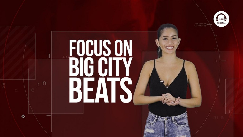 Clubbing TV Trends: Let’s focus on Big City Beats!