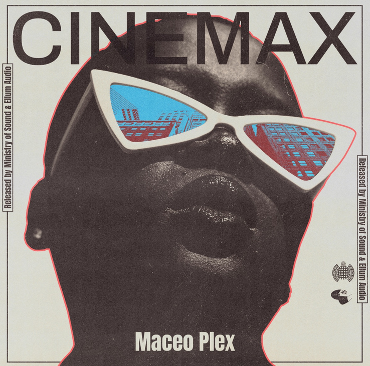 Maceo Plex ‘s new single ‘Cinemax’ is out now!
