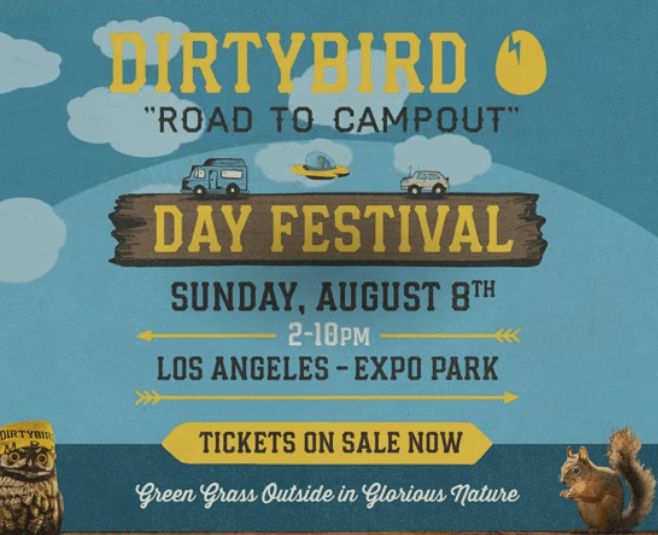 Dirtybird has some news about the Road To Campout in LA!