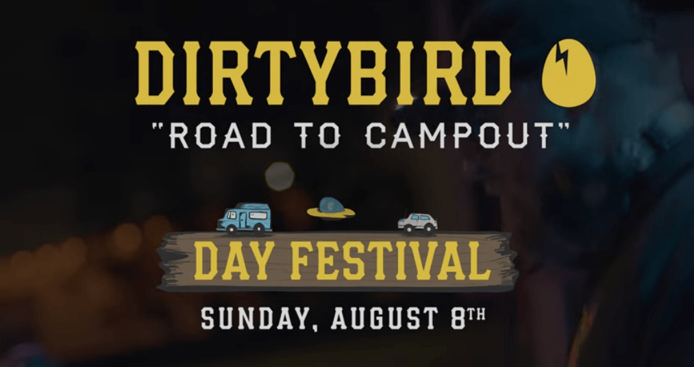 Dirtybird – Road To Campout