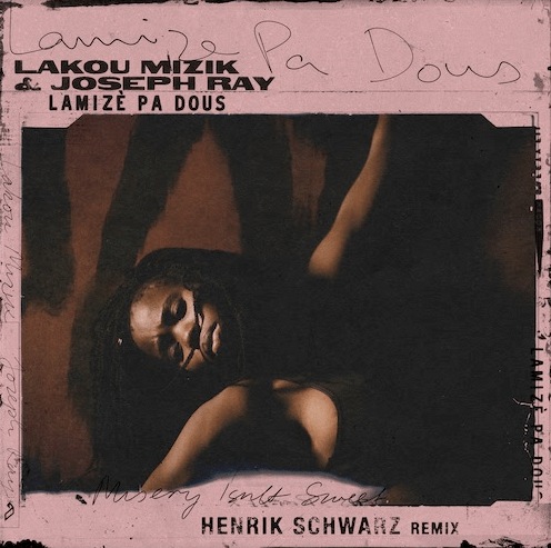 Henrik Schwarz remixes ‘Lamizè Pa Dous’ for Lakou Mizik and Joseph Ray !
