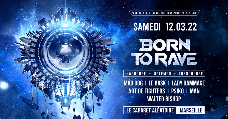 Born To Rave @ Marseille, March 2022