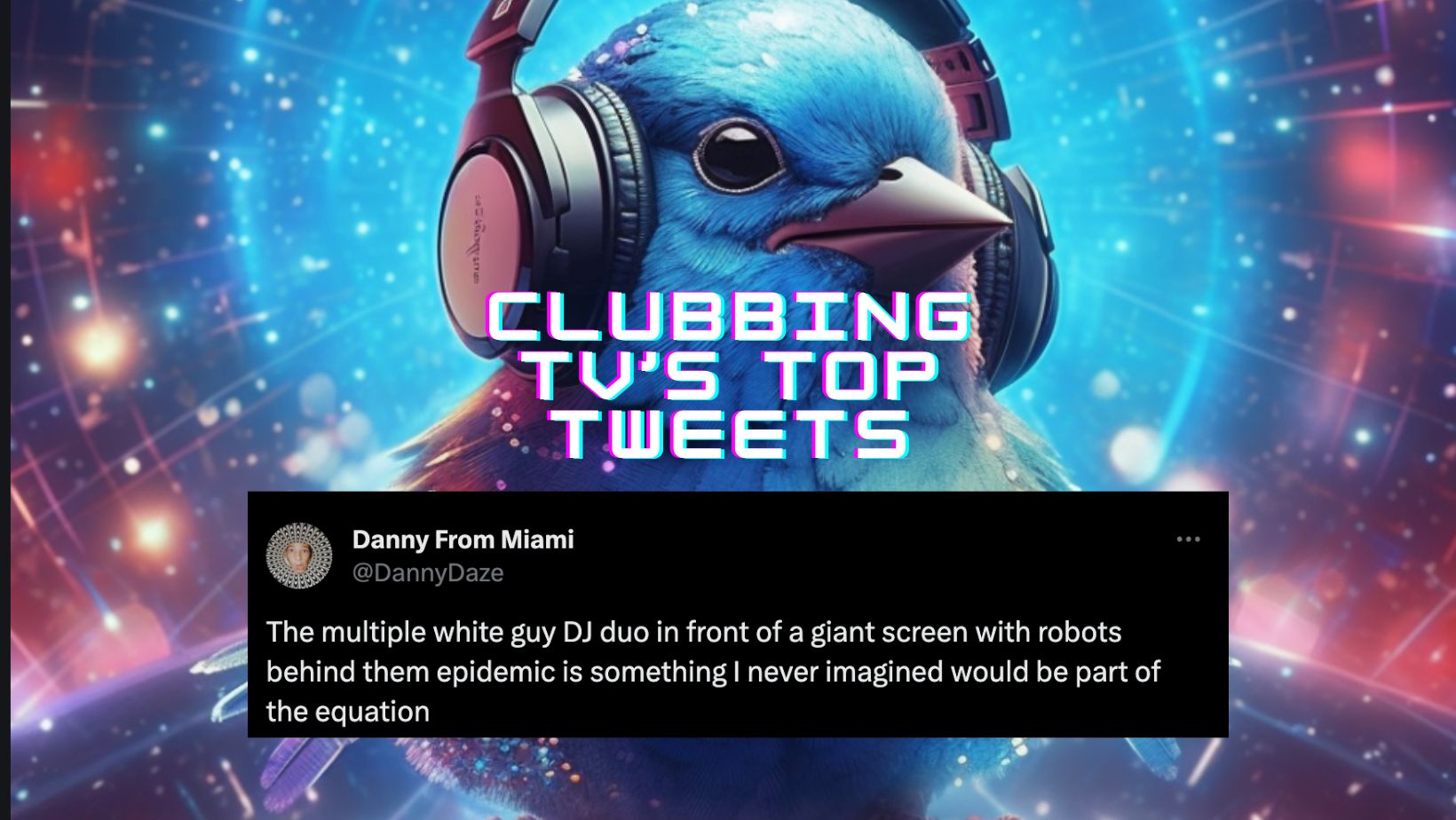 Clubbing Tv’s Top Tweets – Chapter 27