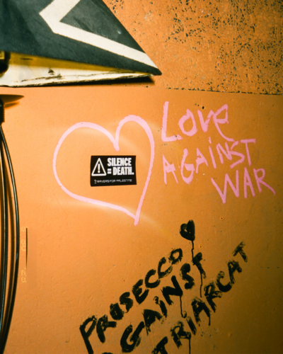 LOVE AGAINST WAR & PROSECCO AGAIN PATRIARCAT